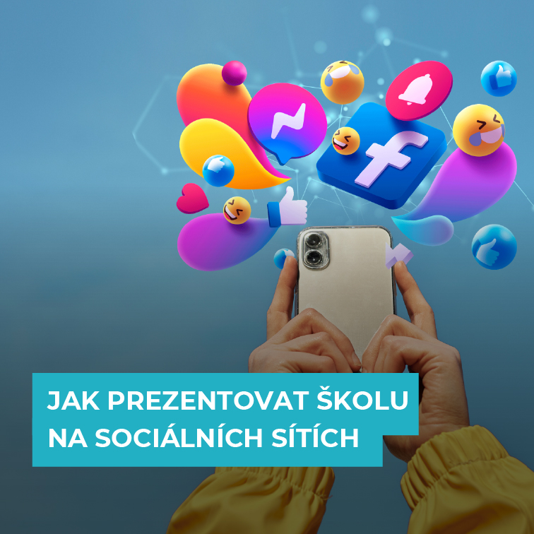 Jak prezentovat školu na sociálních sítích